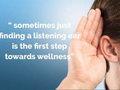 “ sometimes just finding a listening ear is the first step towards wellness”